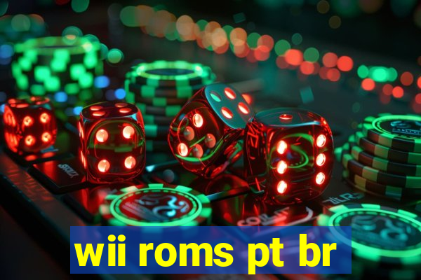 wii roms pt br